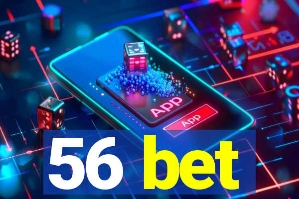 56 bet